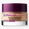 Calcium Dark Spot Cover Eye Cream 2 pieces Dr.Melaxin